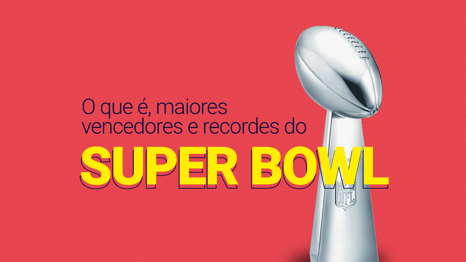 Super Bowl 56 em 2022: o que &eacute;, campe&otilde;es, recordes e curiosidades