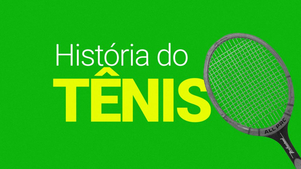 Hist&oacute;ria do T&ecirc;nis (2026): quem criou, chegada ao Brasil onde surgiu, tipos de quadras, dicion&aacute;rio