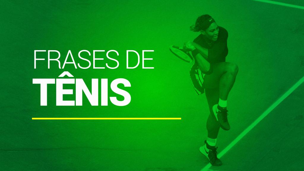 Veja 87 frases de t&ecirc;nis inspiradoras de estrelas do esporte (2026)