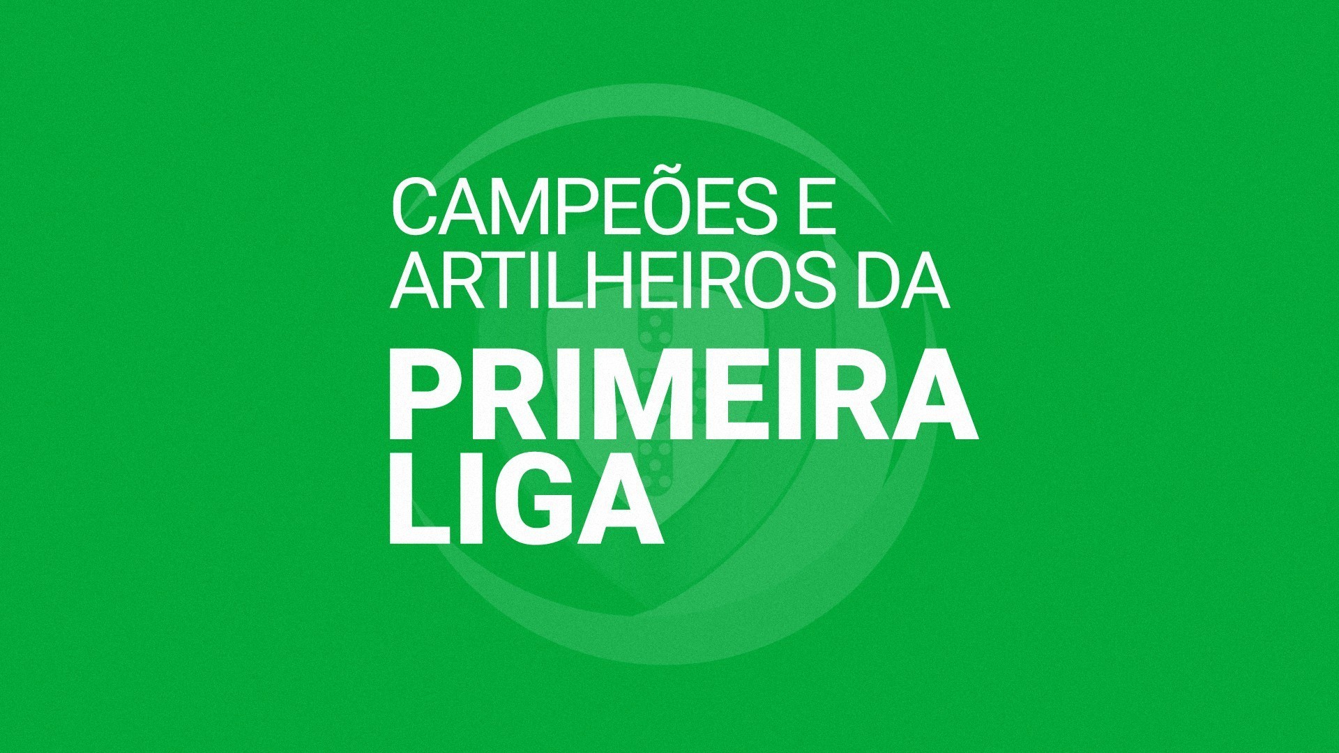 Campeonato Portugu&ecirc;s (2026): campe&otilde;es, artilheiros e estat&iacute;sticas