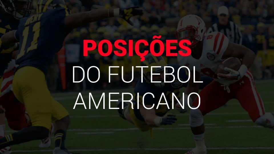 Posi&ccedil;&otilde;es do futebol americano (com fotos)(2026): entenda tudo