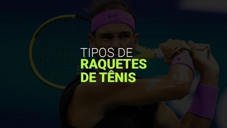 Tipos de raquete de t&ecirc;nis (2026): a mais indicada para cada jogador