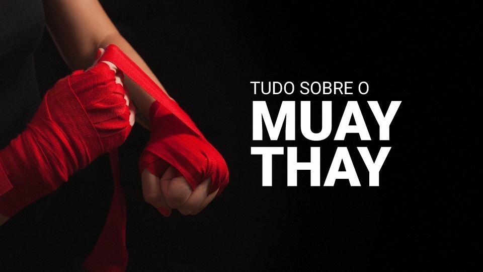 Tudo sobre Muay Thai (2026): hist&oacute;ria, t&eacute;cnicas, golpes e benef&iacute;cios