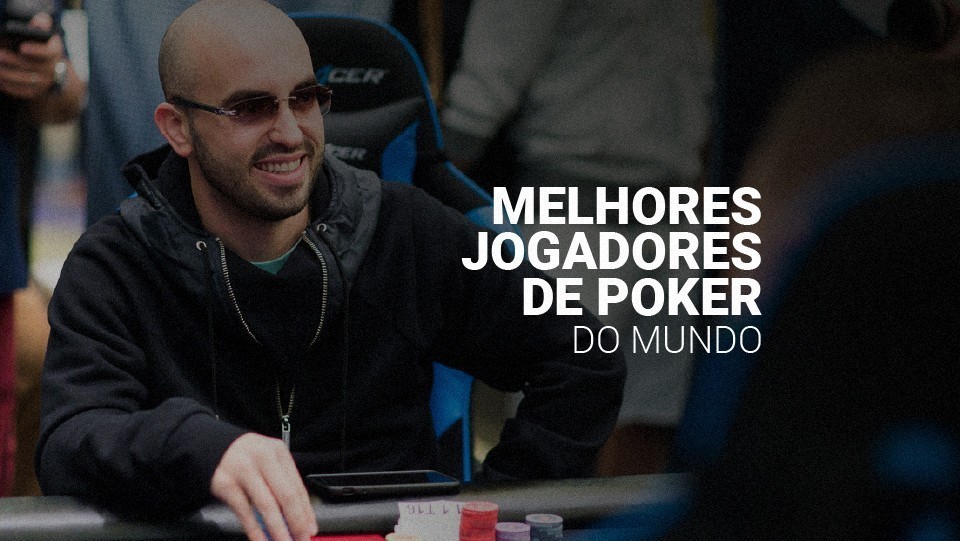 Melhores jogadores de Poker da hist&oacute;ria no Brasil e no mundo (2026)