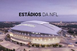 Est&aacute;dios da NFL (2026): todas as casas das 32 franquias da liga