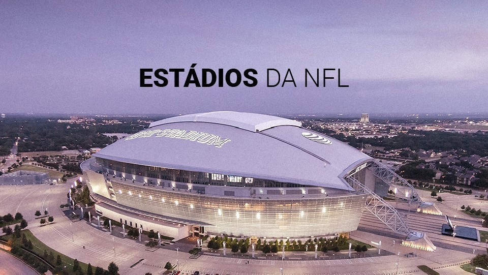 Est&aacute;dios da NFL (2026): todas as casas das 32 franquias da liga