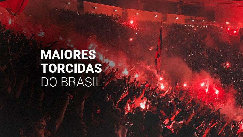 Saiba quais s&atilde;o as maiores torcidas do Brasil (2026)