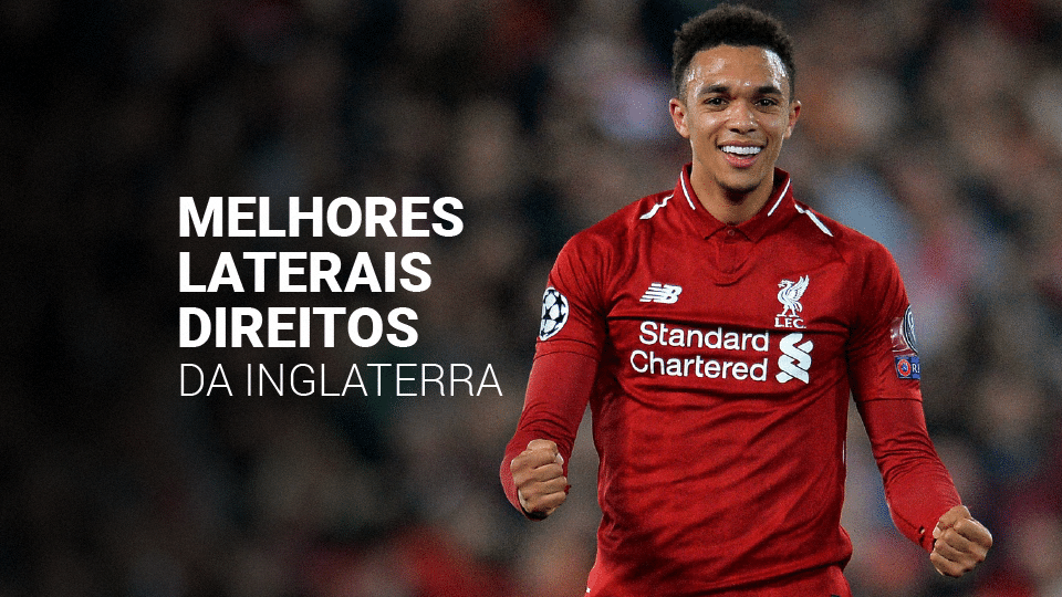 Conhe&ccedil;a os 10 melhores laterais-direitos da Inglaterra (2026)