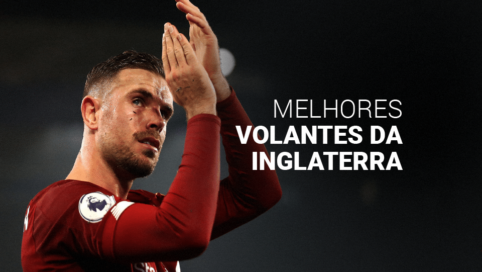 Melhores volantes da Inglaterra (2026): top 10 atual e do passado