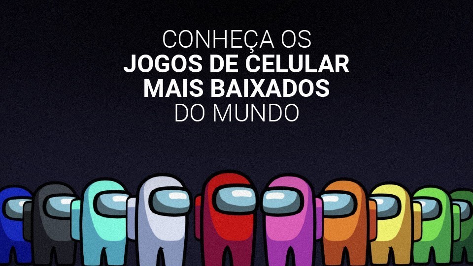 Conhe&ccedil;a os 10 jogos de celular mais baixados do mundo