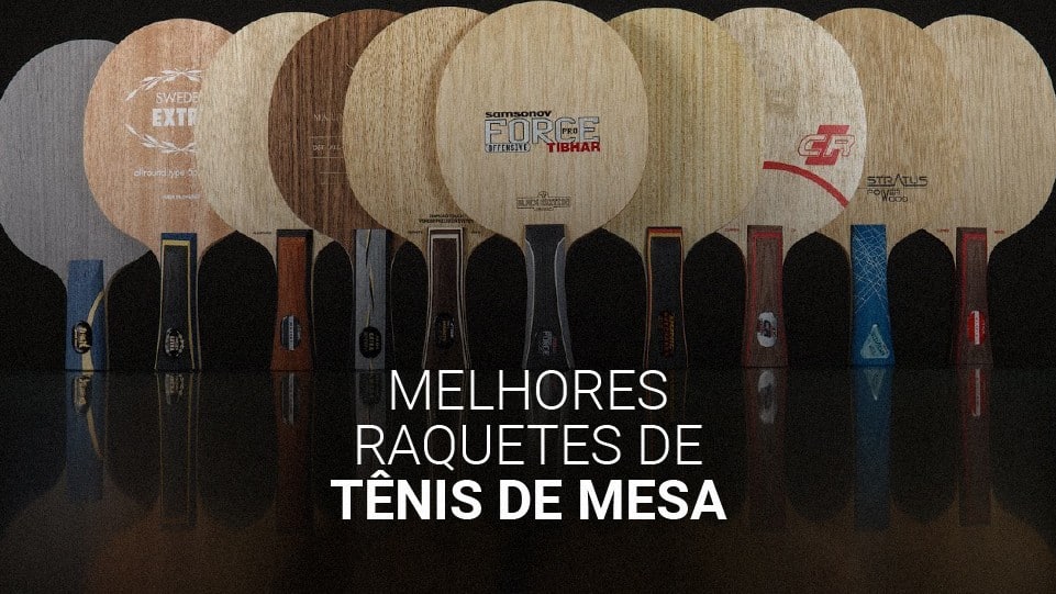 Melhores raquetes de t&ecirc;nis de mesa (2026): tipos, marcas e modelos