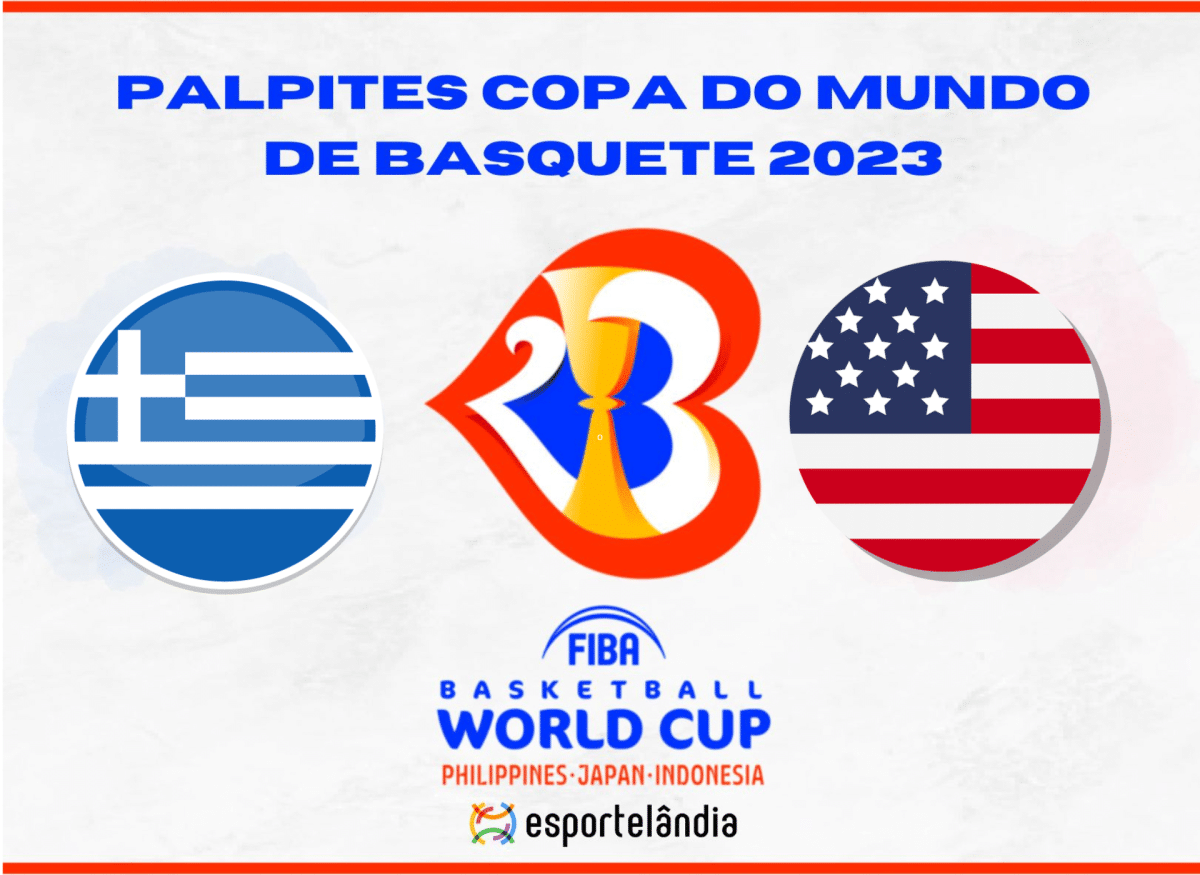 Copa do Mundo de Basquete 2023: Gr&eacute;cia x Estados Unidos &ndash; Dica, palpite e progn&oacute;stico &ndash; 28/08