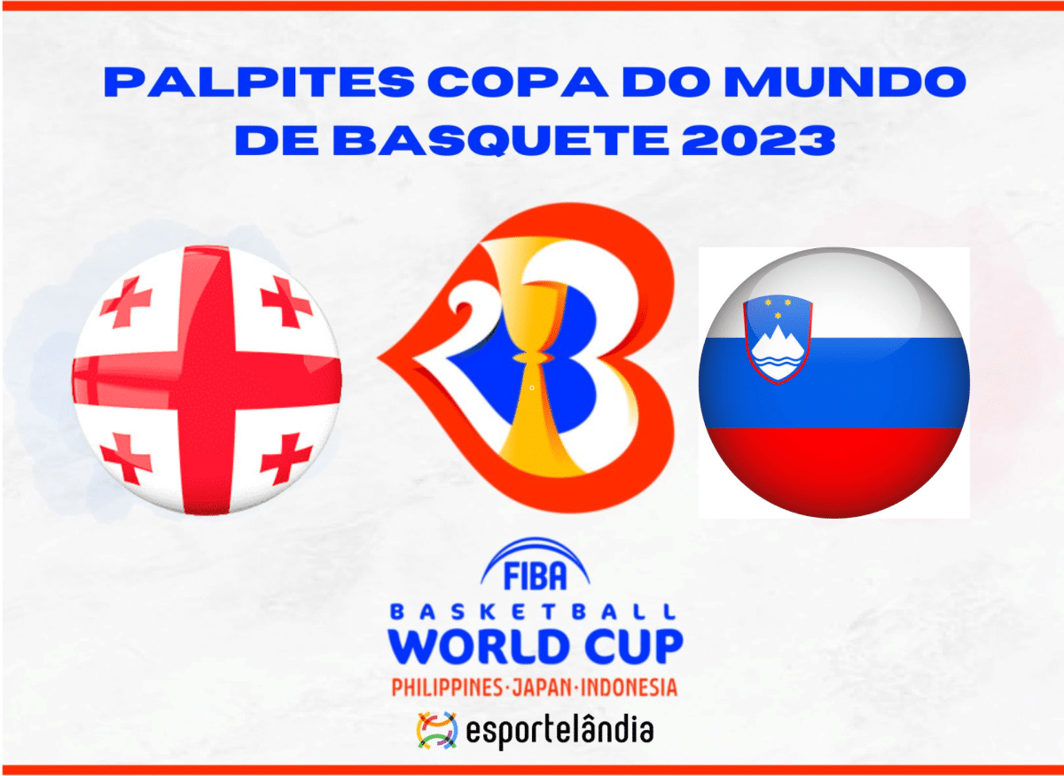 Copa do Mundo de Basquete 2023: Ge&oacute;rgia x Eslov&ecirc;nia &ndash; Dica, palpite e progn&oacute;stico &ndash; 28/08