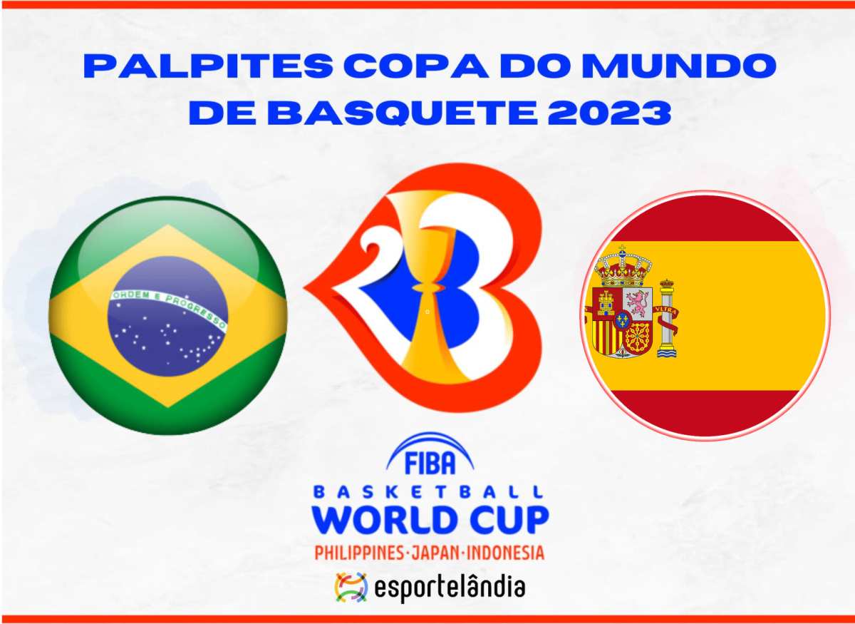Copa do Mundo de Basquete 2023: Brasil x Espanha &ndash; Dica, palpite e progn&oacute;stico &ndash; 28/08
