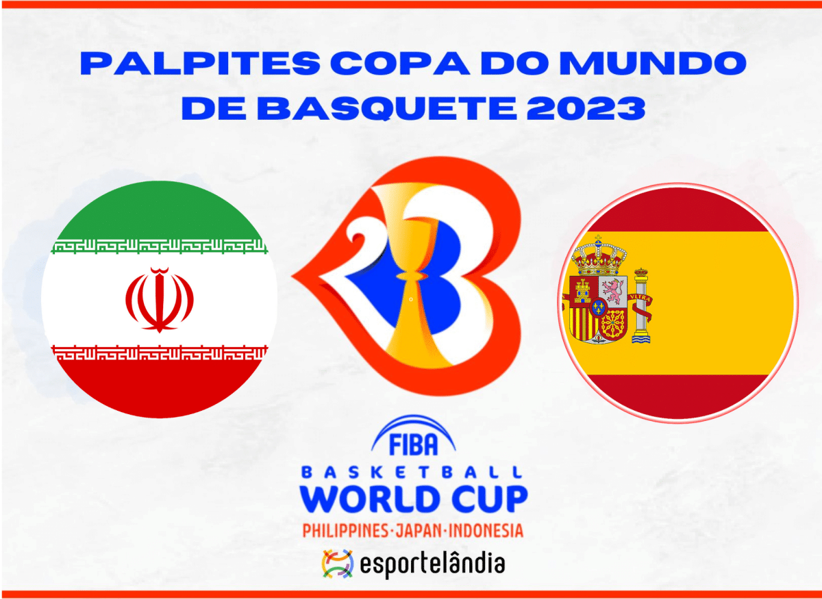 Copa do Mundo de Basquete 2023: Ir&atilde; x Espanha &ndash; Dica, palpite e progn&oacute;stico &ndash; 30/08