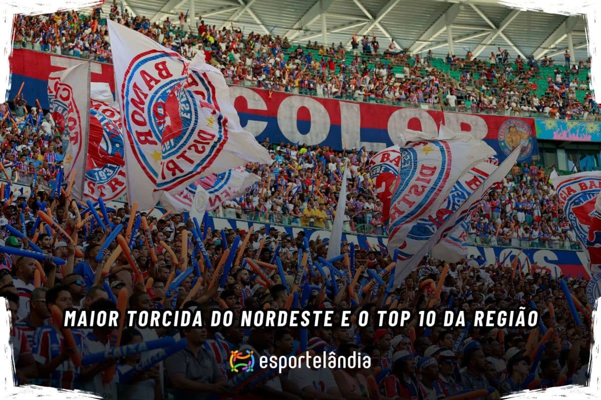 Saiba qual a maior torcida do Nordeste (2026): top 10 da regi&atilde;o atualmente