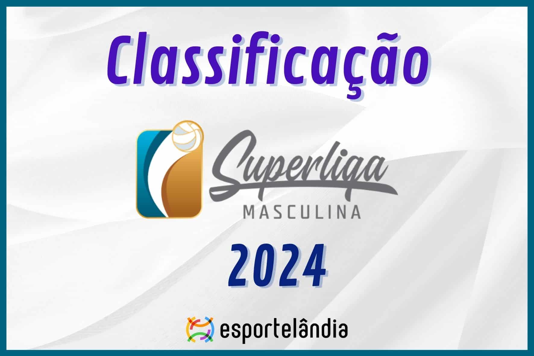 Classifica&ccedil;&atilde;o da Superliga Masculina 2024