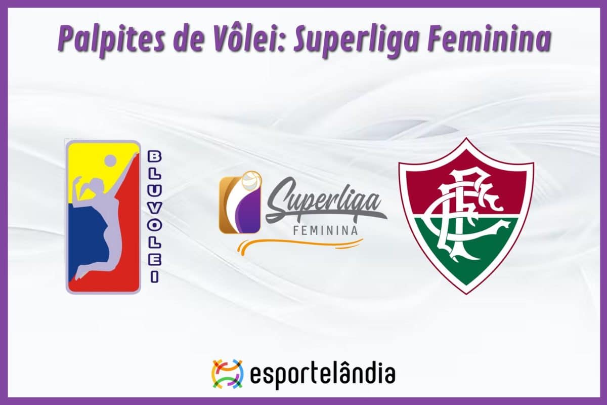 Palpites V&ocirc;lei: Bluvolei x Fluminense &ndash; 13/03/2024 &ndash; Superliga Feminina