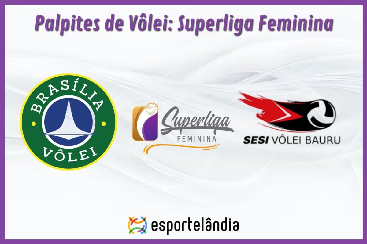 Palpites V&ocirc;lei: Bras&iacute;lia x V&ocirc;lei Bauru &ndash; 11/03/2024 &ndash; Superliga Feminina