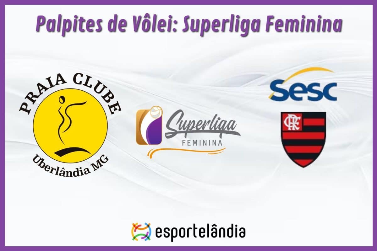 Palpites V&ocirc;lei: Praia Clube x Flamengo &ndash; 13/03/2024 &ndash; Superliga Feminina