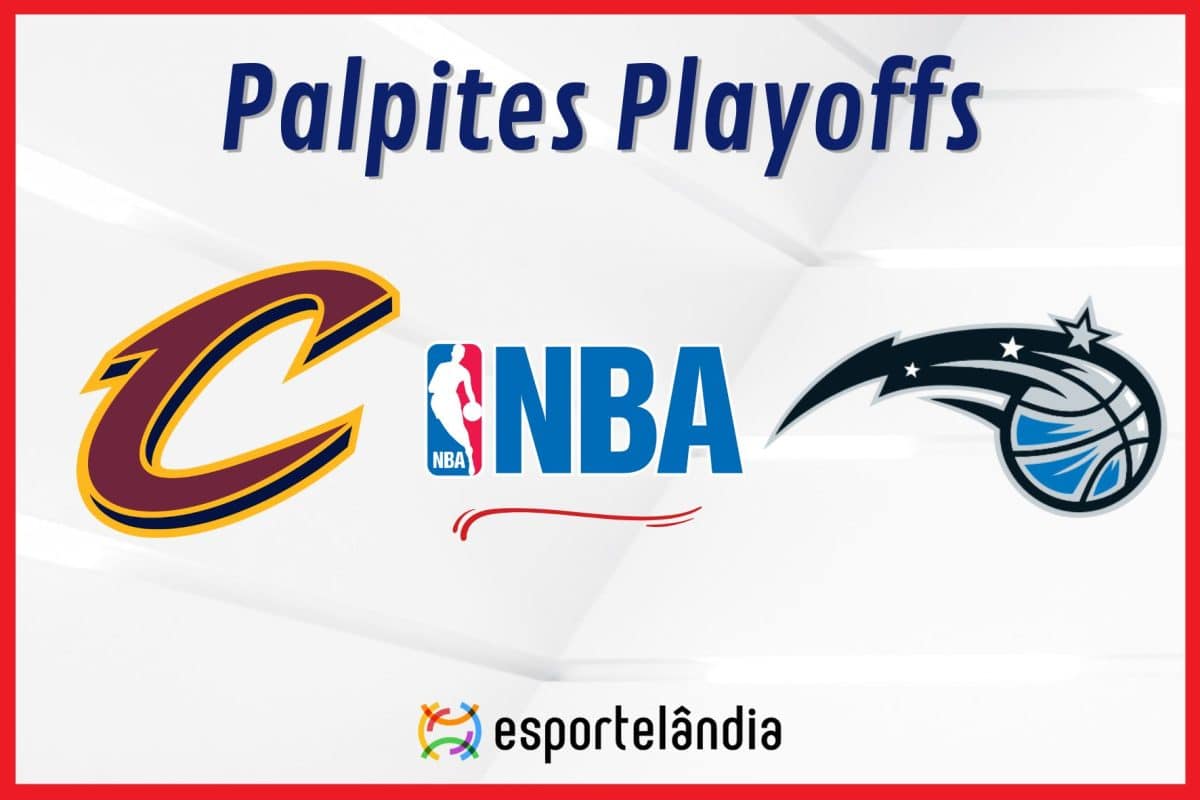 Palpites NBA: Cleveland Cavaliers x Orlando Magic &ndash; 30/04/2024 &ndash; Playoffs