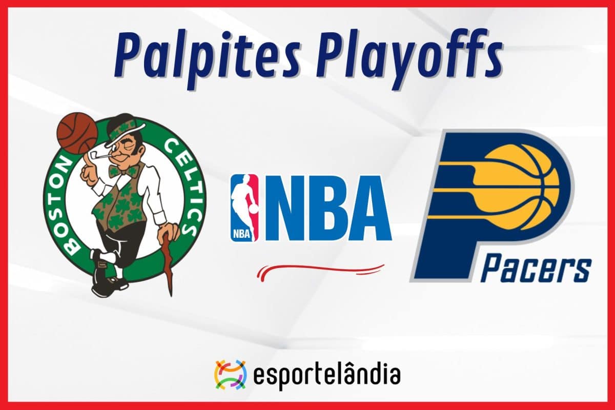 Palpites NBA: Boston Celtics x Indiana Pacers &ndash; 21/05/2024