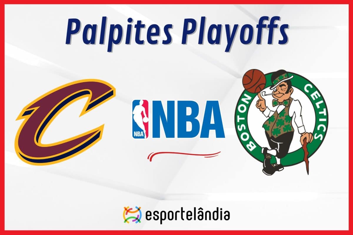 Palpites NBA: Cleveland Cavaliers x Boston Celtics &ndash;13/05/2024 &ndash; Playoffs