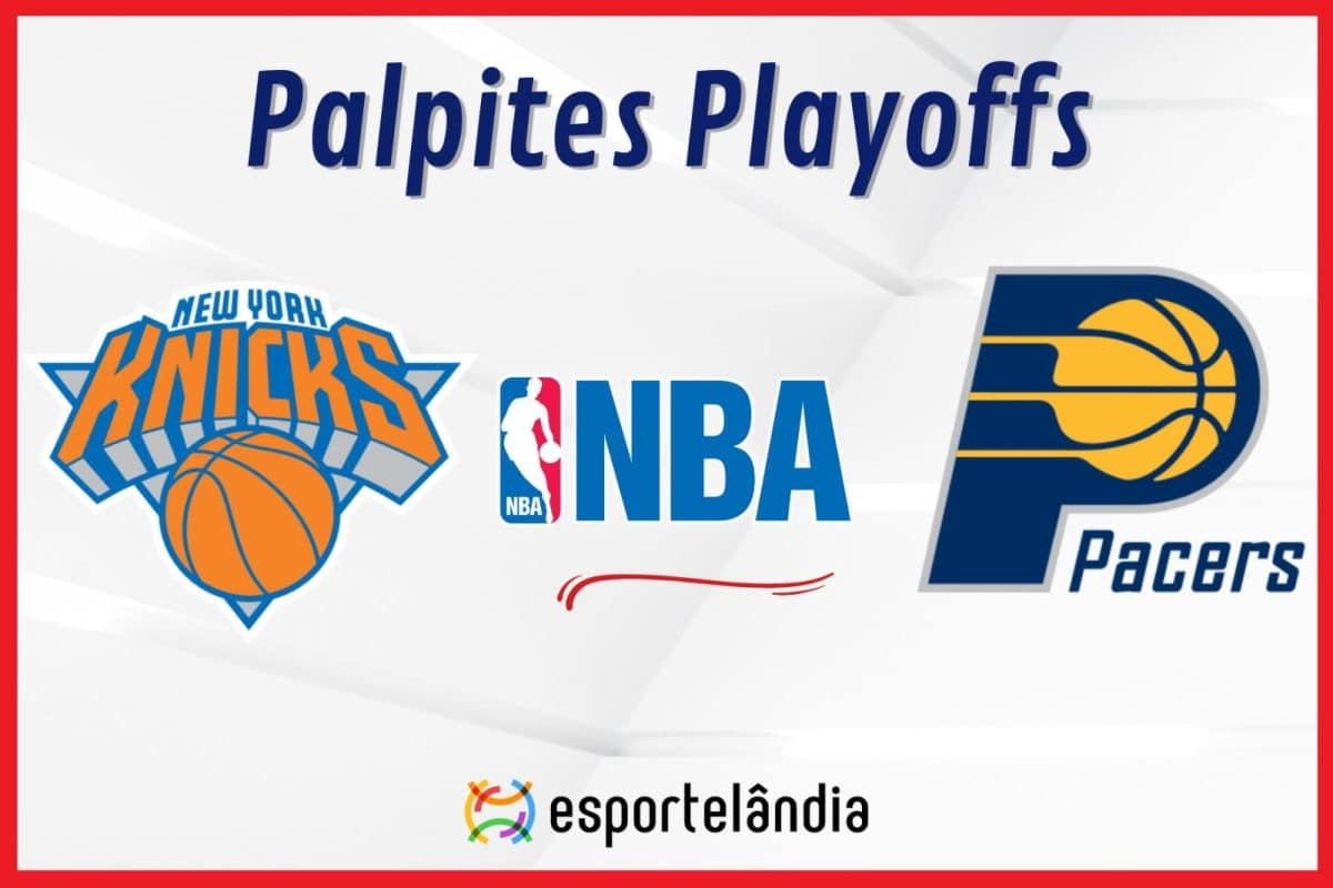 Palpites NBA: New York Knicks x Indiana Pacers &ndash; 19/05/2024 &ndash; Playoffs