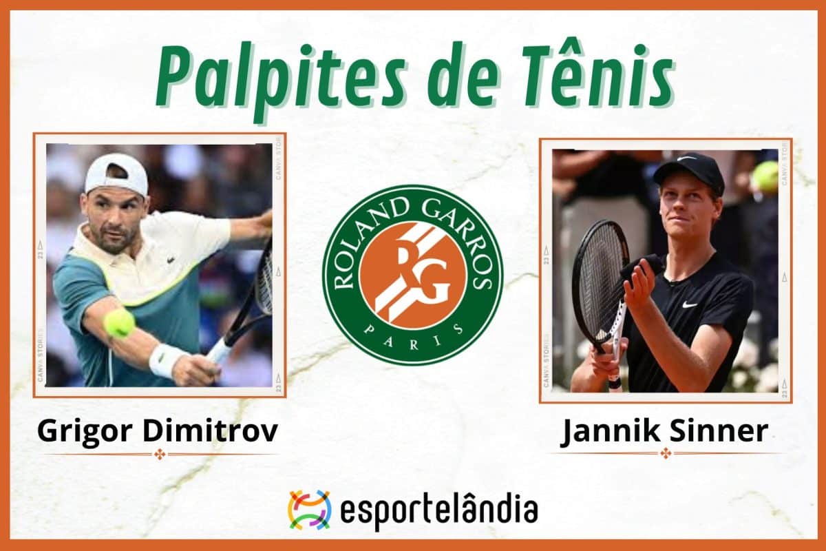 Palpites t&ecirc;nis: Grigor Dimitrov x Jannik Sinner &ndash; 04/06 &ndash; Roland Garros