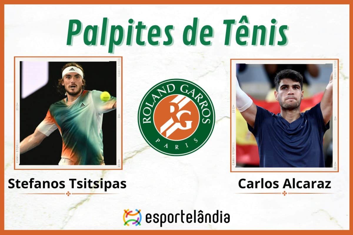 Palpites t&ecirc;nis: Stefanos Tsitsipas x Carlos Alcaraz &ndash; 04/06 &ndash; Roland Garros