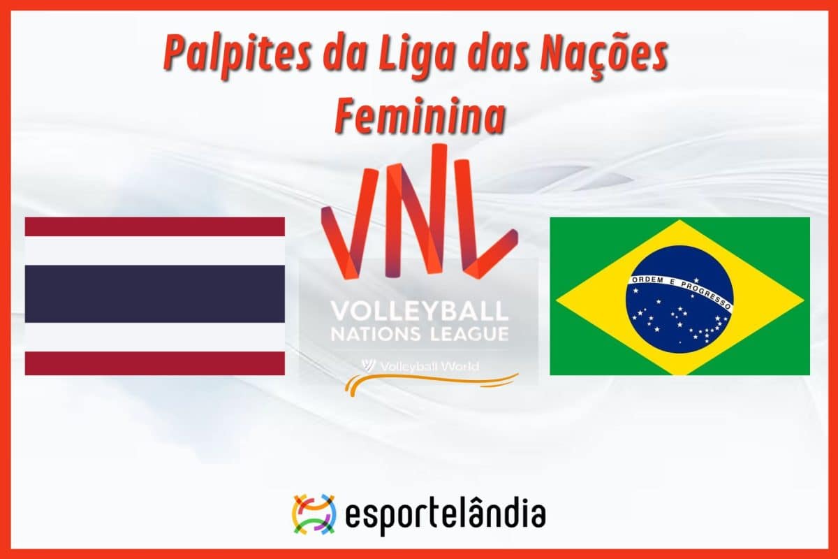 Palpites v&ocirc;lei: Tail&acirc;ndia x Brasil &ndash; Hor&aacute;rio e onde assistir &ndash; Liga das Na&ccedil;&otilde;es &ndash; 20/06